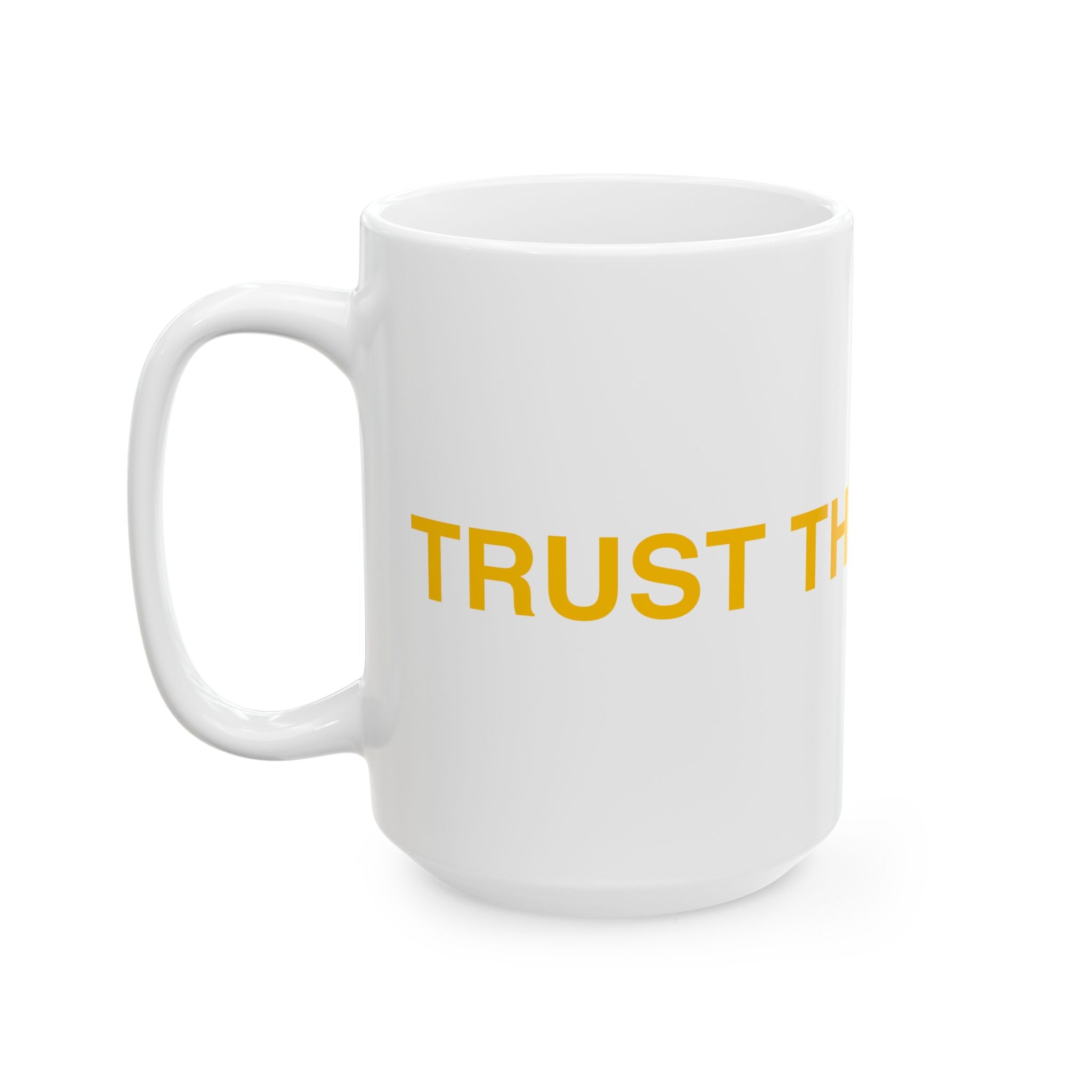 Trust the Process Ceramic Mug