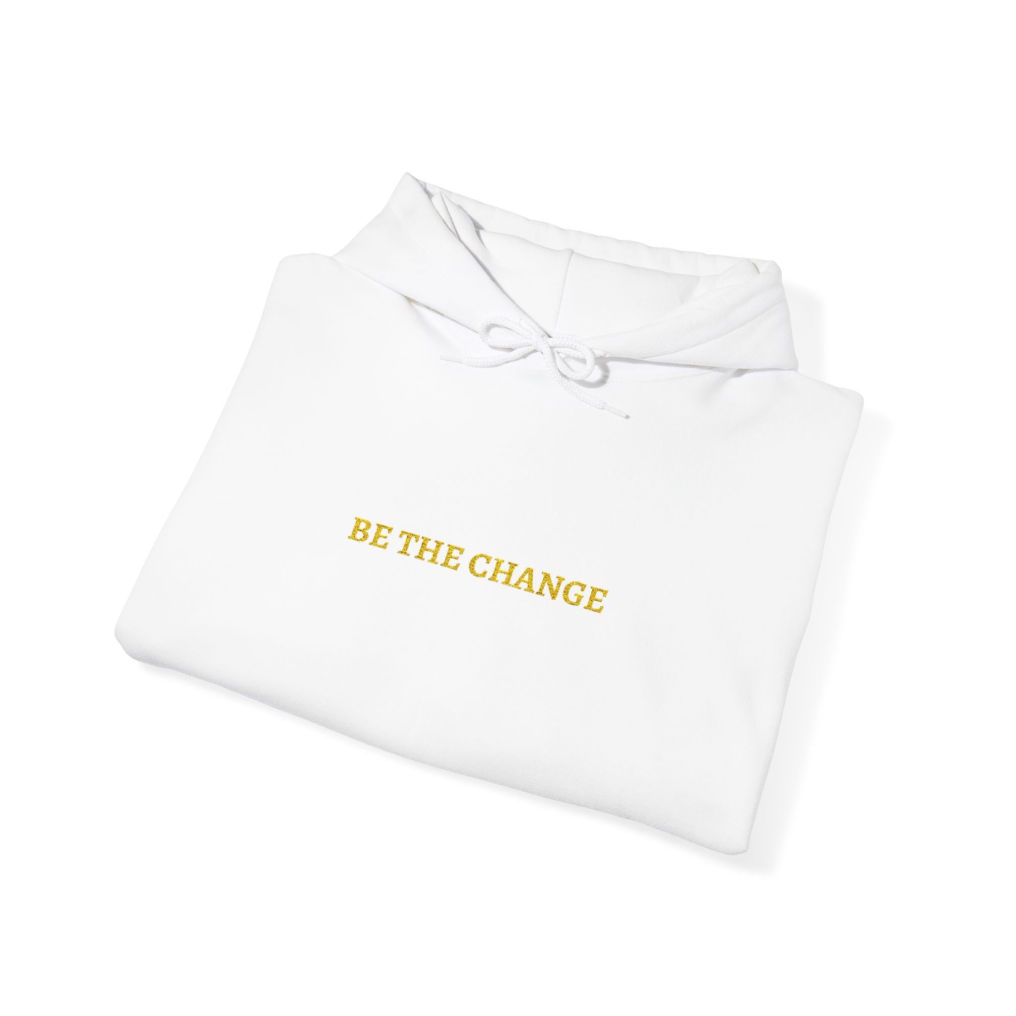 BE THE CHANGE Gold Embroidered Modern-Classic Minimalist Hoodie